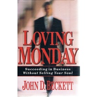 Loving Monday. Succeeding In Business Without Selling Your Soul