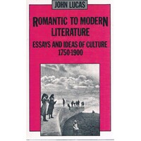 Romantic To Modern Literature. Essays And Ideas Of Culture 1750-1900