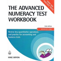 The Advanced Numeracy Test Workbook. Review Key Quantative Operations and Practise for Accounting and Business Tests (Testing Series)