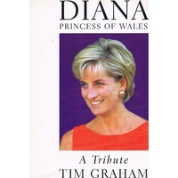 Diana. Princess Of Wales. A Tribute, Tim Graham