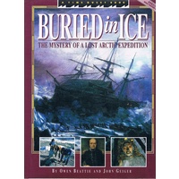 Buried In Ice. The Mystery Of A Lost Arctic Expedition