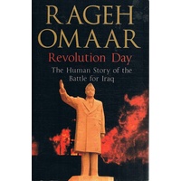 Revolution Day. The Human Story Of The Battle For Iraq
