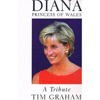 Diana. Princess Of Wales. A Tribute, Tim Graham