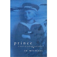 Prince. A Novel  Of Icebergs And Amber