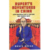 Rupert's Adventures In China. How Murdoch Lost A Fortune And Found A Wife