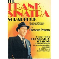 The Frank Sinatra Scrapbook. His Life And Times In Words And Pictures