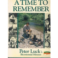 A Time To Remember. Peter Luck's Bicentennial Minutes.