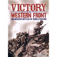 Victory On The Western Front. The Decisive Battles Of World War One