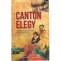 Canton Elegy. A Father's Letter of Sacrifice, Survival and Love