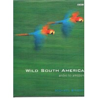 Wild South America. Andes To Amazon