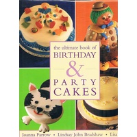 The Ultimate Book of Birthday And Party Cakes