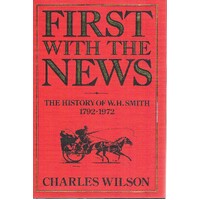 First With The News. The History Of W. H. Smith 1792-1972
