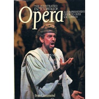 The Illustrated Encyclopedia Of Opera