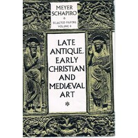 Late Antique, Early Christian And Mediaeval Art. Selected Papers Volume 3
