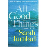 All Good Things. A Memoir