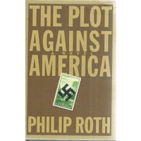 The Plot Against America. A Novel