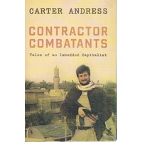 Contractor Combatants. Tales Of An Imbedded Capitalist