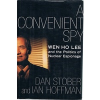A Convenient Spy. Wen Ho Lee And The Politics Of Nuclear Espionage