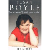 The Woman I Was Born To Be. My Story