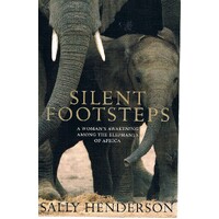 Silent Footsteps. A Woman's Awakening Among The Elephants Of Africa
