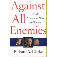 Against All Enemies. Inside America's War On Terror