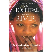 The Hospital By The River. A Story Of Hope