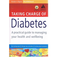 Taking Charge Of Diabetes. A Practical Guide To Managing Your Health And Wellbeing