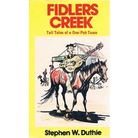 Fiddlers Creek. Tall Tales Of A One-Pub Town