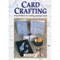 Card Crafting. Over 45 Ideas For Making Greeting Cards