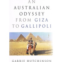 An Australian Odyssey From Giza To Gallipoli