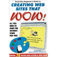 Creating Web Sites That WoW!. Australian Beginner's Guide To