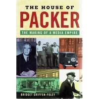 The House of Packer. The Making of a Media Empire