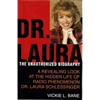 Dr Laura. The Unauthorized Biography
