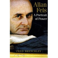 Allan Fels. A Portrait Of Power