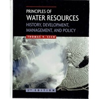 Principles Of Water Resources. History, Development, Management, And Policy