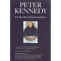 Peter Kennedy. The Man Who Threatened Rome