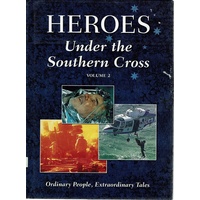 Heroes Under The Southern Cross. Volume 2