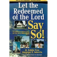 Let the Redeemed of the Lord Say So . Invitational Witnessing for the New Milennium
