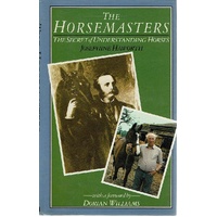 The Horsemasters. The Secret Of Understanding Horses