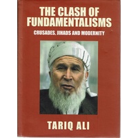 The Clash Of Fundamentalisms. Crusades, Jihads And Modernity