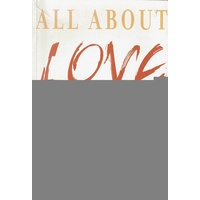 All About Love. Make A Success Of Your Relationship
