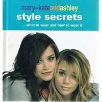 Mary Kate and Ashley Style Secrets