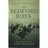 The Bedford Boys. One Small Town's D-Day Sacrifice