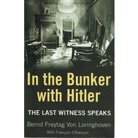 In The Bunker With Hitler. The Last Witness Speaks