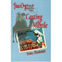 Flynn's Outback Angels. Casting the Mantle - Volume I - 1901 to World War II