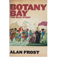 Botany Bay. The Real Story