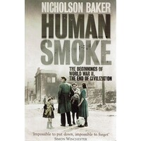 Human Smoke. The Beginnings of World War II, the End of Civilization