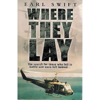 Where They Lay. The Search For Those Who Fell In Battle And Were Left Behind
