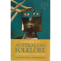 A Guide To Australian Folklore. From Ned Kelly To Aeroplane Jelly