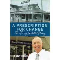 A Prescription For Change. The Terry White Story